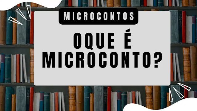 O que é MICROCONTO? Exemplos de Microcontos famosos