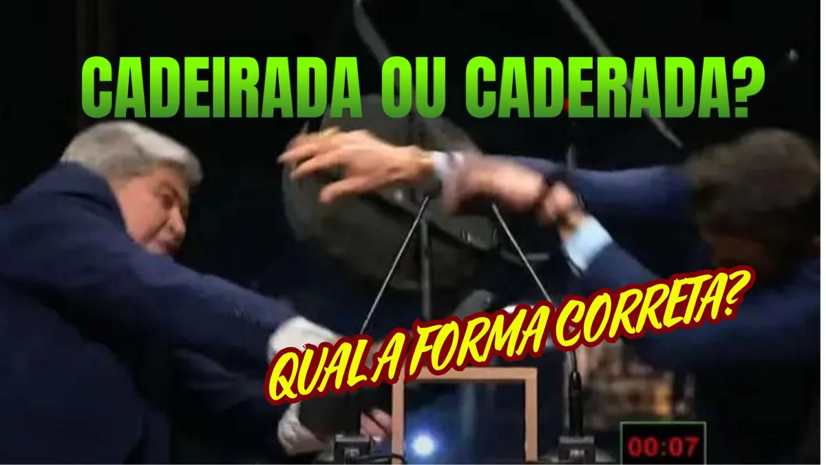 CADEIRADA ou CADERADA? Qual a forma correta?